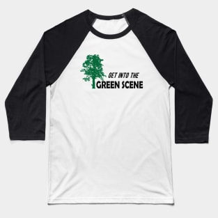 Earth Day - Get into the green scene Baseball T-Shirt